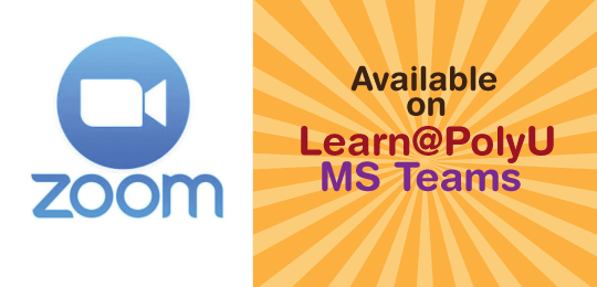 Zoom available on Learn@PolyU and MS Teams